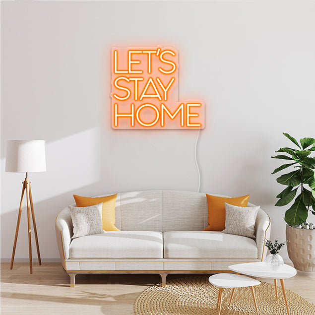 Let's Stay Home orange CUSTOM NEON® wall décor