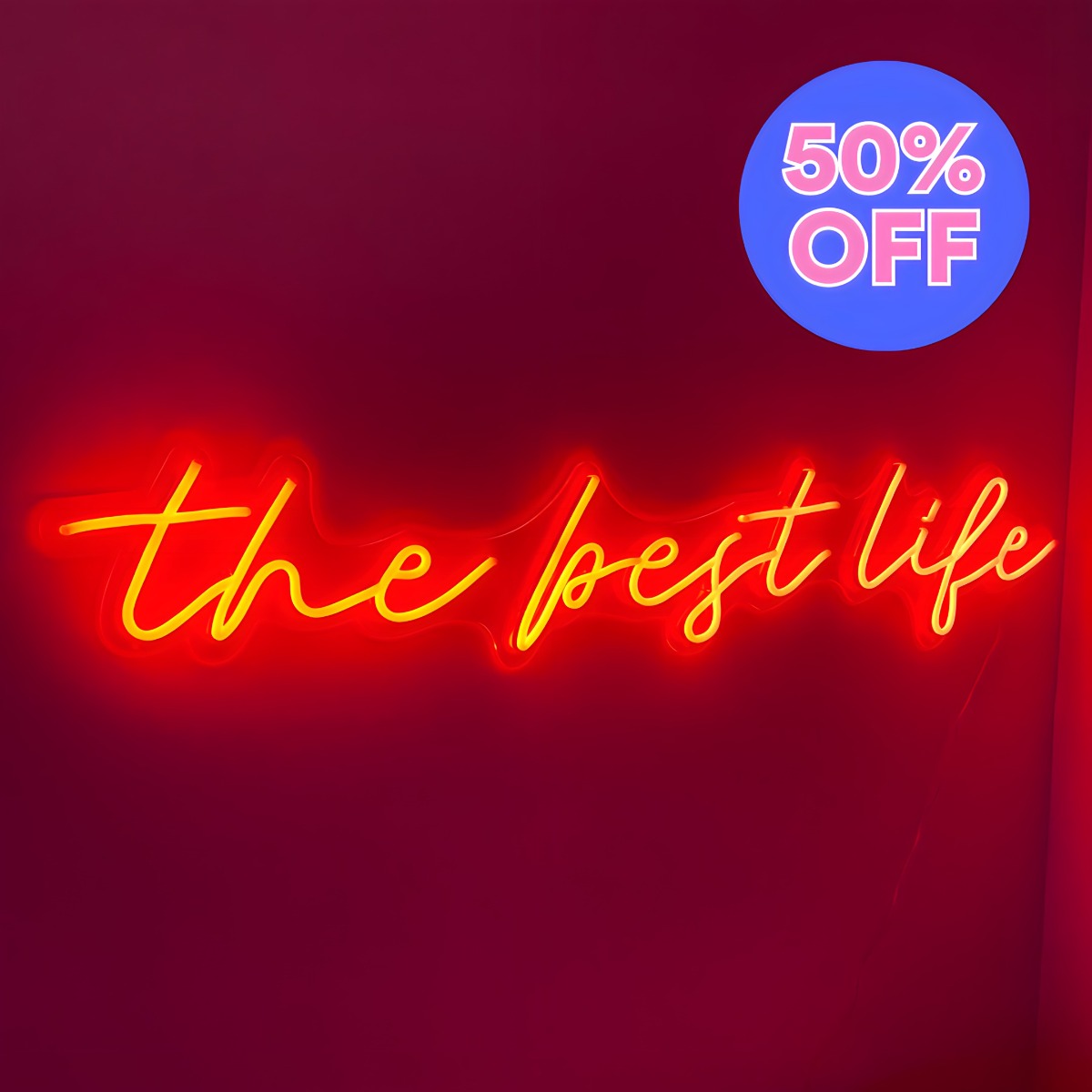 50% OFF The Best Life Custom Neon sign