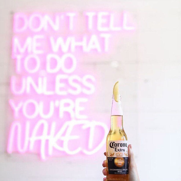 Don't Tell Me What to do Unless You're Naked pink quote sign by Custom Neon®