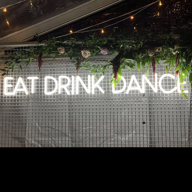 EAT DRINK DANCE large LED neon sign for events & weddings