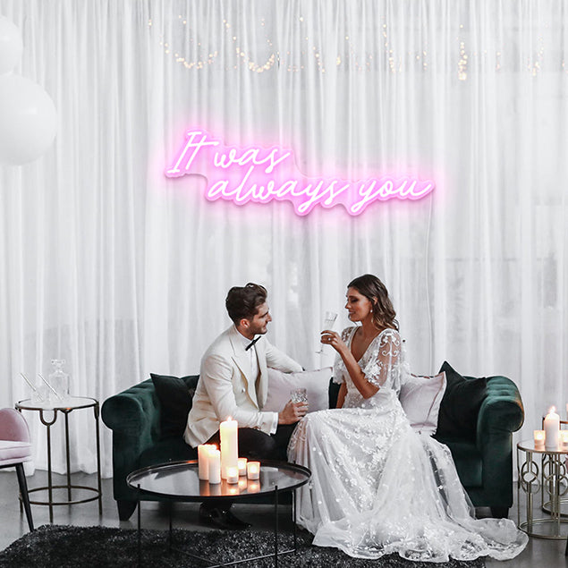 It Was Always You LED neon wedding sign shown in pink - from Custom Neon